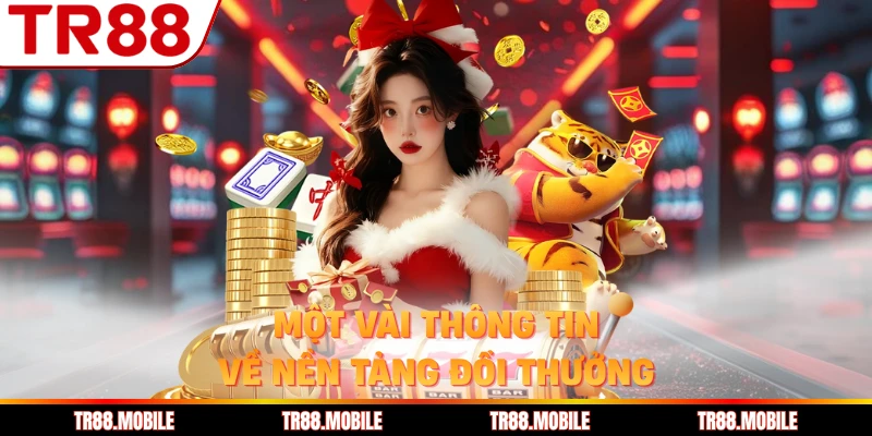 Một vài thông tin về nền tảng đổi thưởng