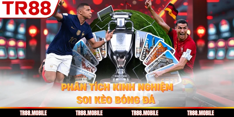 Phân tích kinh nghiệm soi kèo bóng đá